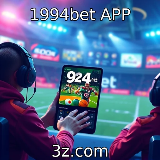 1994bet APP Descubra o Mundo das Apostas Esportivas com a 1994bet APP